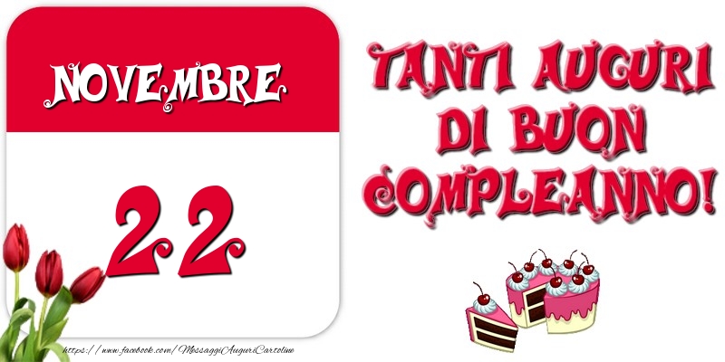 Novembre 22 Tanti auguri di Buon Compleanno!