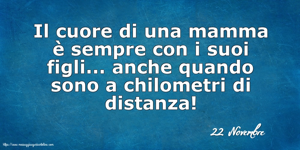 22 Novembre - Il cuore di una mamma