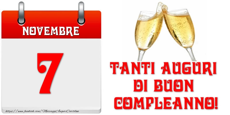 Novembre 7 Tanti auguri di Buon Compleanno!