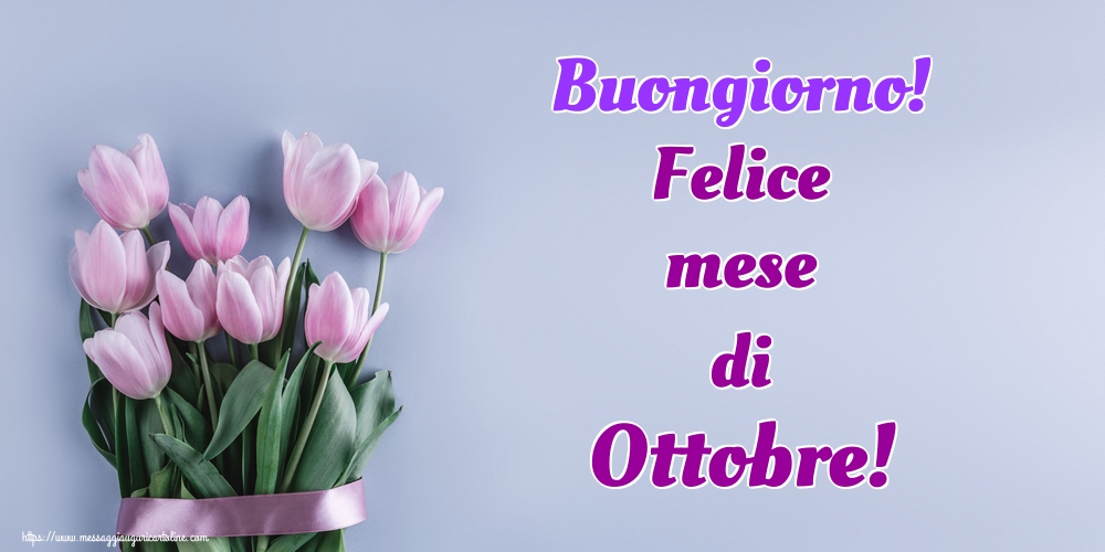 Cartoline di 1 Ottobre - Buongiorno! Felice mese di Ottobre!