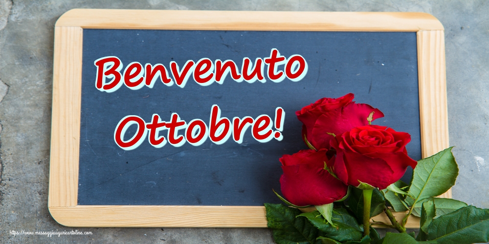 Cartoline di 1 Ottobre - Benvenuto Ottobre!