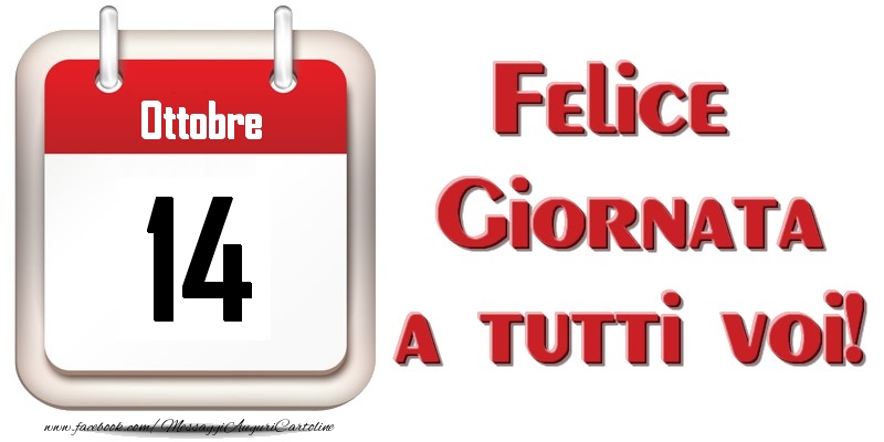 Cartoline di 14 Ottobre - Ottobre 14  Felice Giornata a tutti voi!