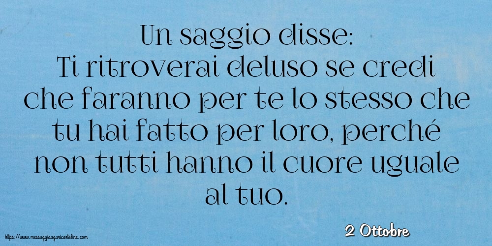 2 Ottobre - Un saggio disse: