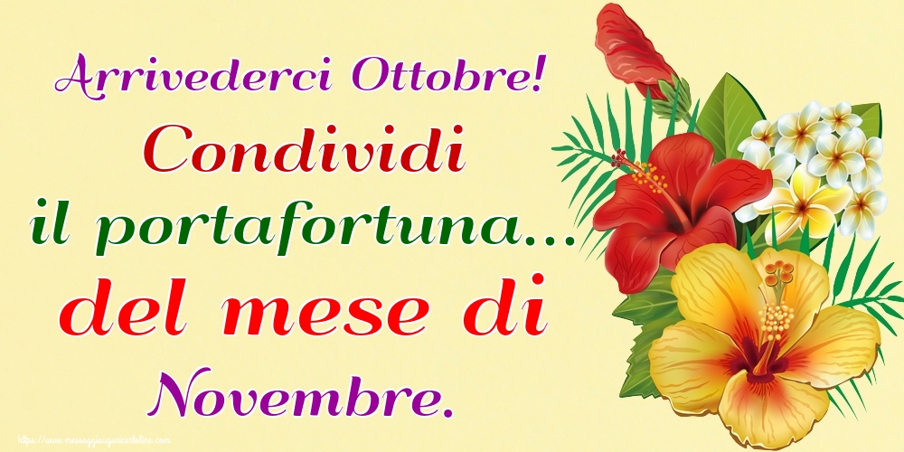 Cartoline di 31 Ottobre - Arrivederci Ottobre! Condividi il portafortuna... del mese di Novembre.