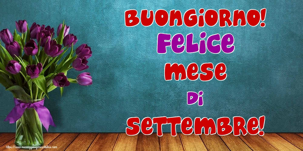 Cartoline di 1 Settembre - Buongiorno! Felice mese di Settembre!