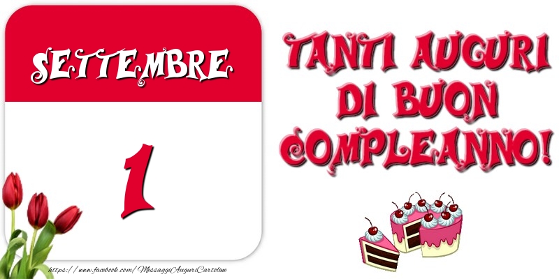 Settembre 1 Tanti auguri di Buon Compleanno!