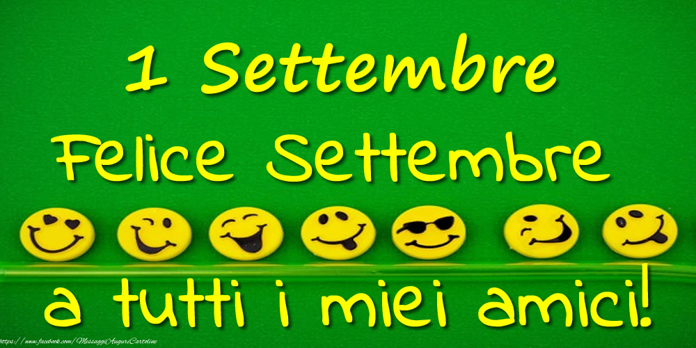 1 Settembre: Felice Settembre a tutti i miei amici!