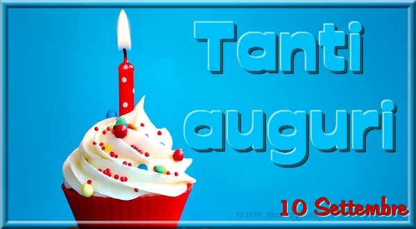 Cartoline di 10 Settembre - 10 Settembre - Tanti  auguri