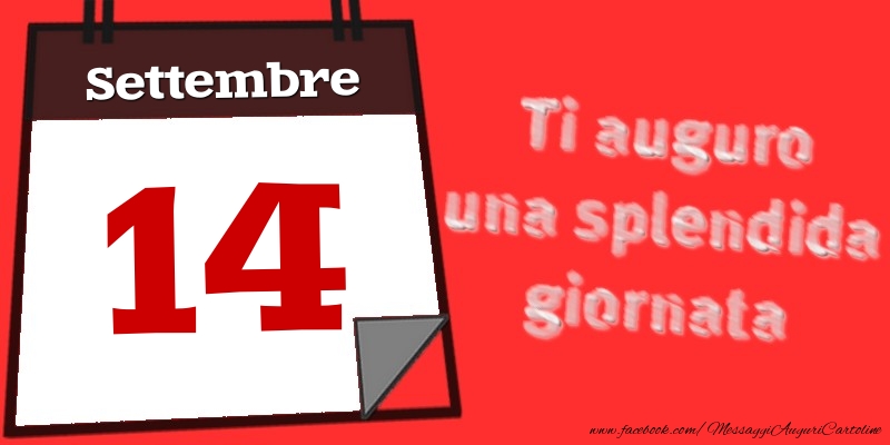 Settembre 14  Ti auguro una splendida giornata