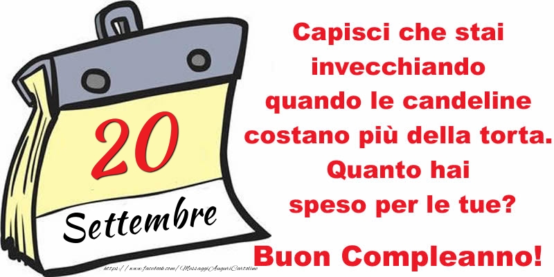 Capisci che stai invecchiando quando le candeline costano più della torta. Quanto hai speso per le tue? Buon Compleanno, 20 Settembre!