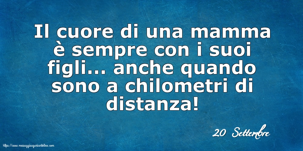 20 Settembre - Il cuore di una mamma