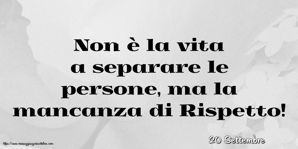 Cartoline di 20 Settembre - 20 Settembre - Non è la vita a separare le persone