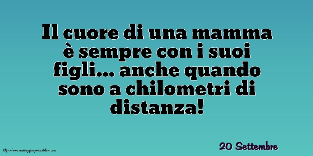 Cartoline di 20 Settembre - 20 Settembre - Il cuore di una mamma