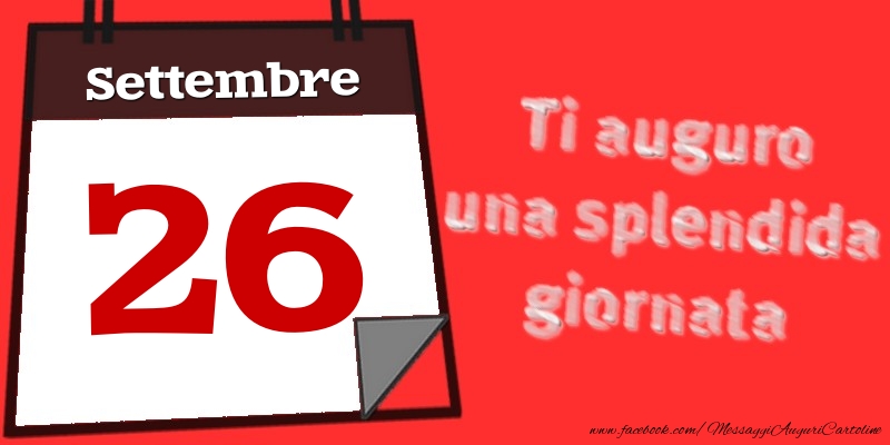 Cartoline di 26 Settembre - Settembre 26  Ti auguro una splendida giornata