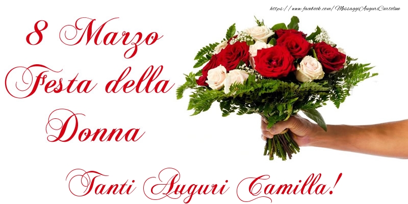 Cartoline di 8 Marzo - 8 Marzo Festa della Donna Tanti Auguri Camilla!