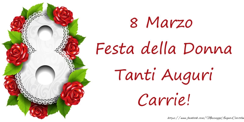 Cartoline di 8 Marzo - 8 Marzo Festa della Donna Tanti Auguri Carrie!