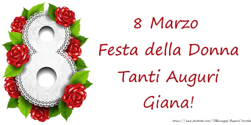 Cartoline di 8 Marzo - 8 Marzo Festa della Donna Tanti Auguri Giana!