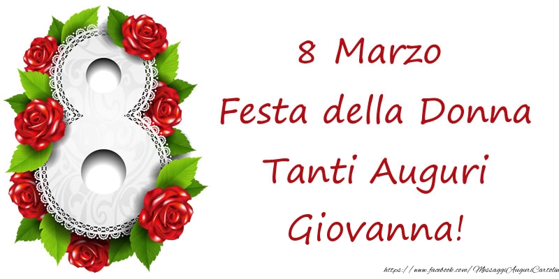 Cartoline di 8 Marzo - 8 Marzo Festa della Donna Tanti Auguri Giovanna!