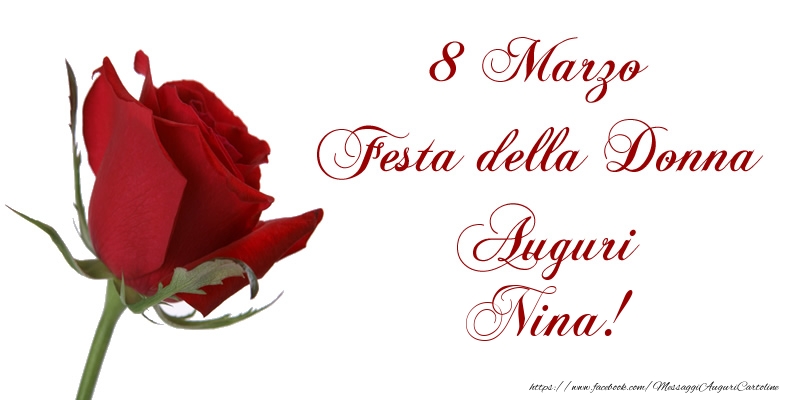 Cartoline di 8 Marzo - Rose | 8 Marzo Festa della Donna Auguri Nina!
