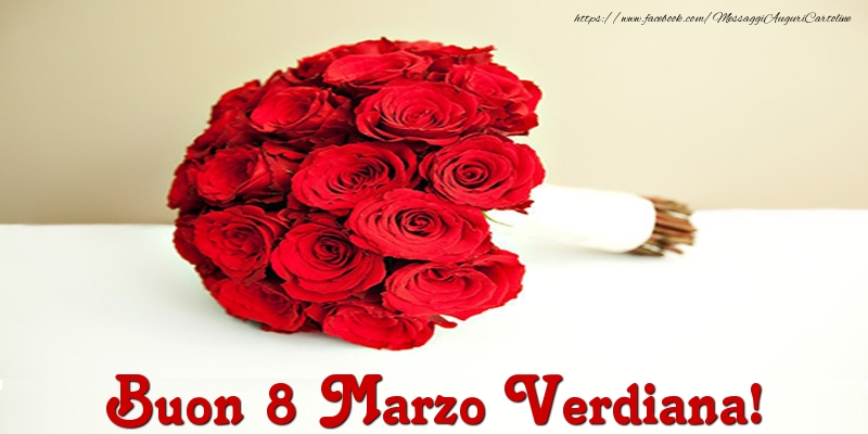 Cartoline di 8 Marzo - Buon 8 Marzo Verdiana!