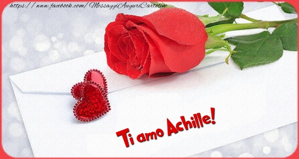  Cartoline d'amore - Cuore & Rose | Ti amo  Achille!