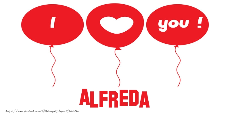  Cartoline d'amore - Cuore & Palloncini | I love you Alfreda!