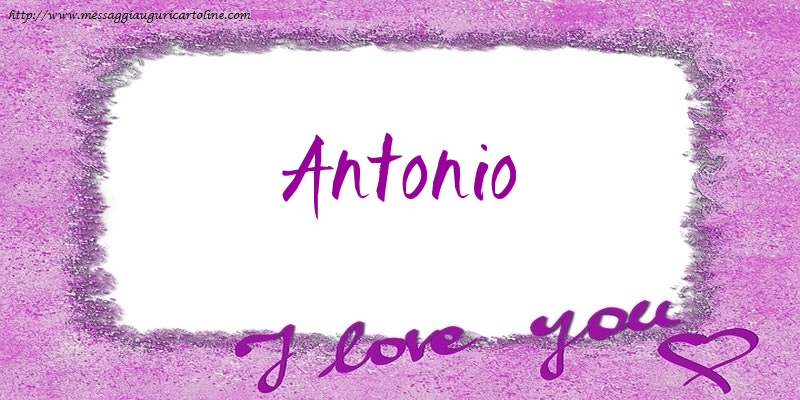 Cartoline d'amore - Cuore | I love Antonio!