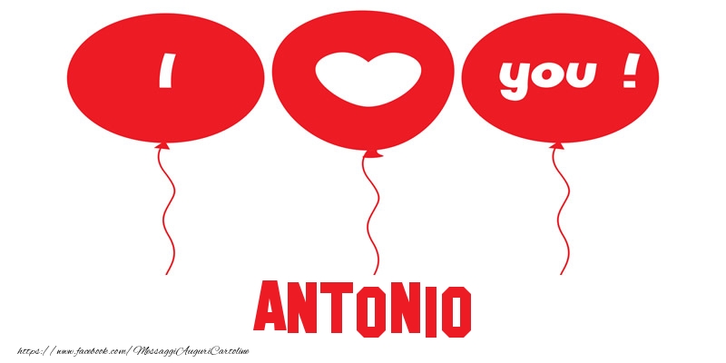  Cartoline d'amore - Cuore & Palloncini | I love you Antonio!