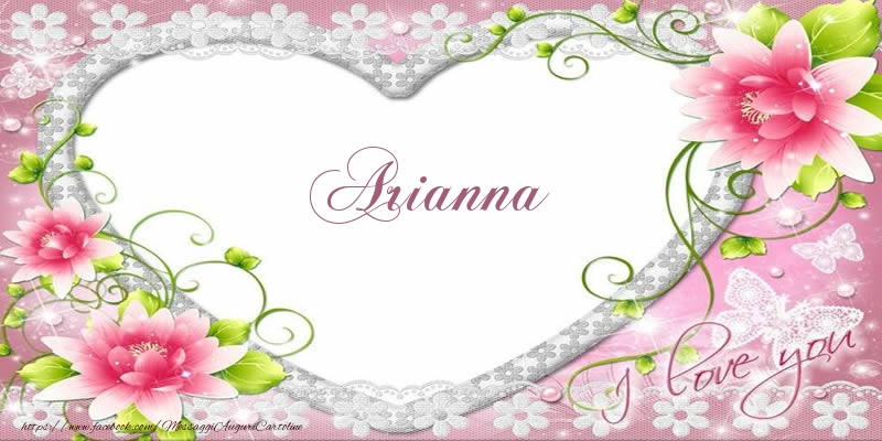  Cartoline d'amore - Cuore & Fiori | Arianna I love you