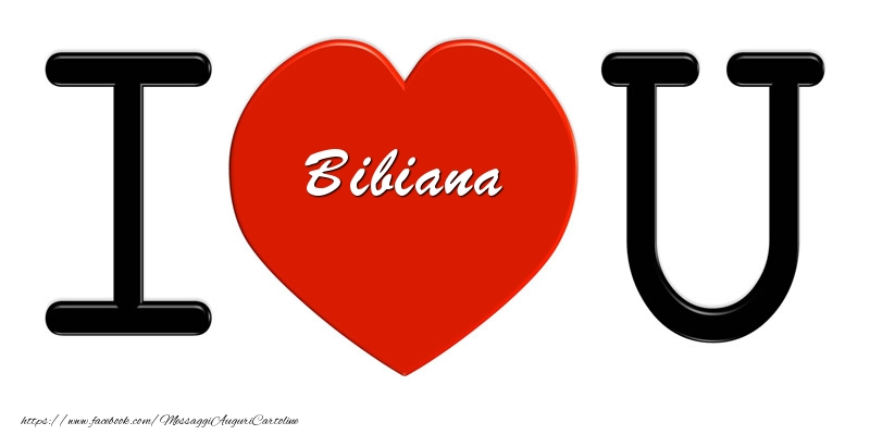  Cartoline d'amore -  Bibiana nel cuore I love you!