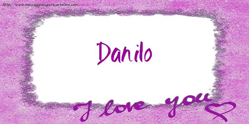  Cartoline d'amore - Cuore | I love Danilo!