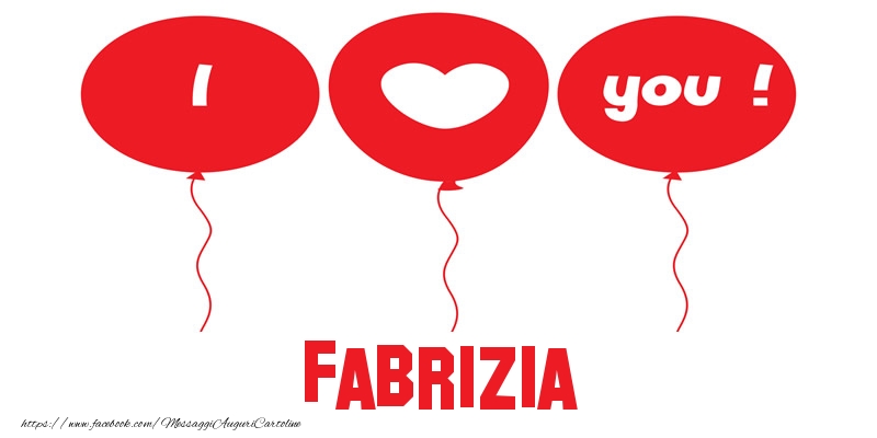  Cartoline d'amore - Cuore & Palloncini | I love you Fabrizia!