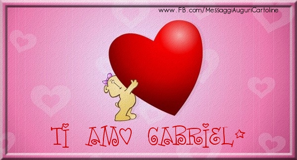  Cartoline d'amore - Cuore | Ti amo Gabriel