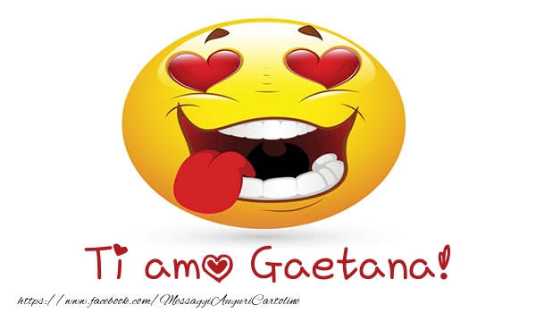 Cartoline d'amore - Cuore & Emoticons | Ti amo Gaetana!