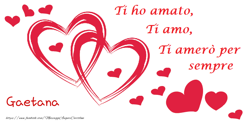 Cartoline d'amore - Cuore | Ti amo Gaetana