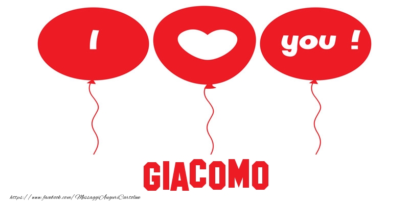  Cartoline d'amore - Cuore & Palloncini | I love you Giacomo!