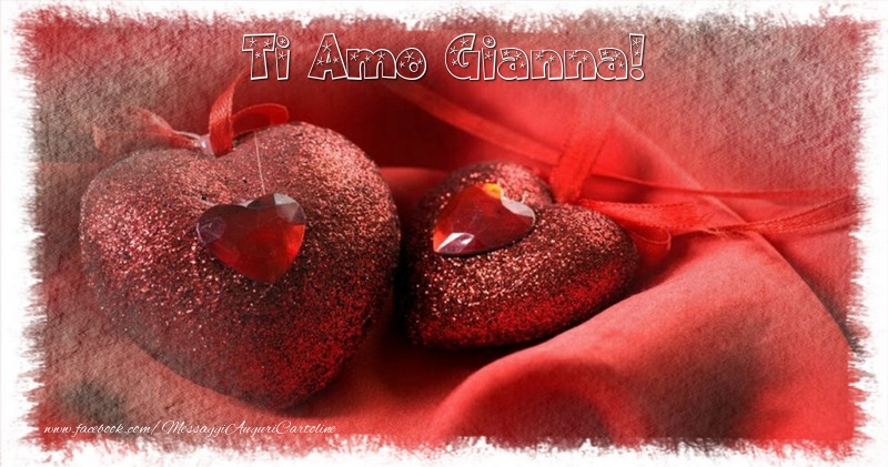 Cartoline d'amore - Ti amo  Gianna!