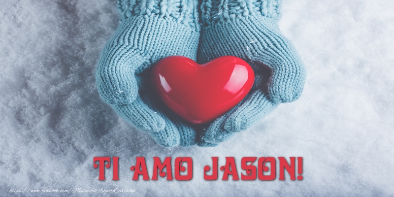 Cartoline d'amore - TI AMO Jason!