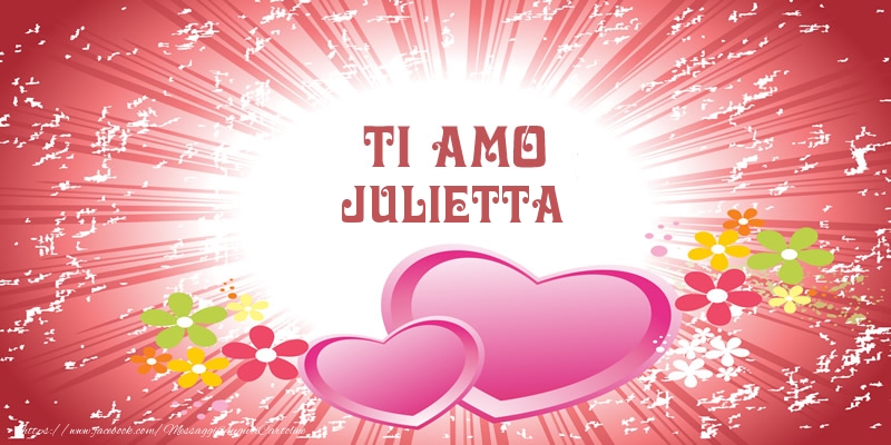 Cartoline d'amore - Cuore & Fiori | Ti amo Julietta