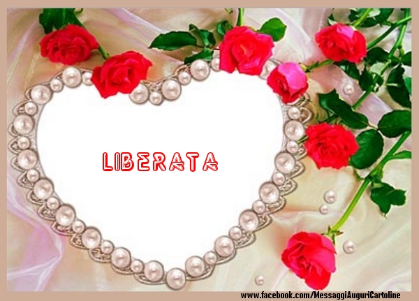 Cartoline d'amore - Cuore & Fiori & Rose | Ti amo Liberata!
