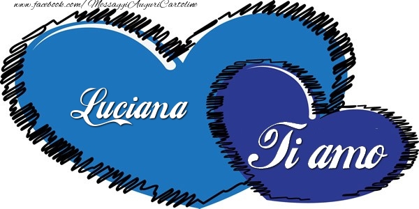 Cartoline d'amore - Cuore | Luciana Ti amo!