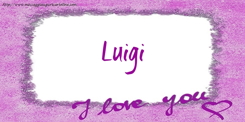  Cartoline d'amore - Cuore | I love Luigi!