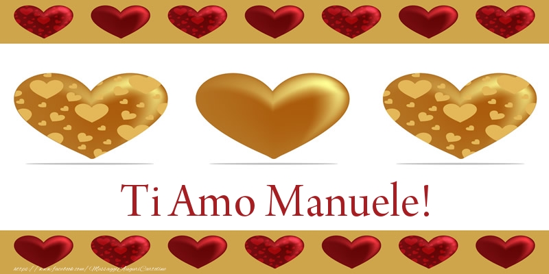 Cartoline d'amore - Cuore | Ti Amo Manuele!