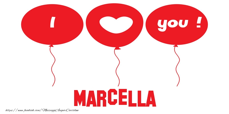  Cartoline d'amore - Cuore & Palloncini | I love you Marcella!