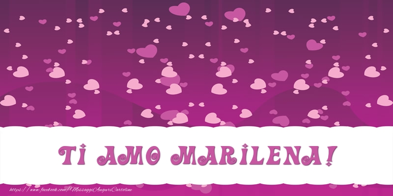  Cartoline d'amore - Cuore | Ti amo Marilena!