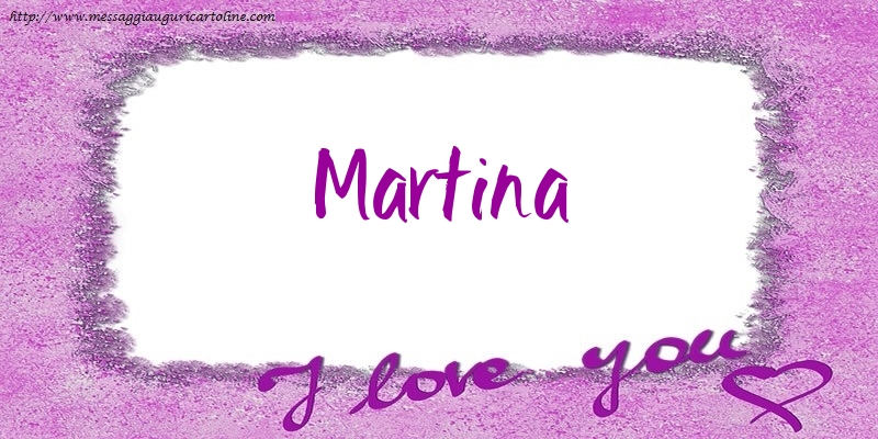  Cartoline d'amore - Cuore | I love Martina!