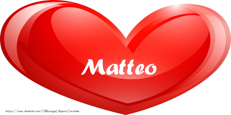  Cartoline d'amore -  Il nome Matteo nel cuore