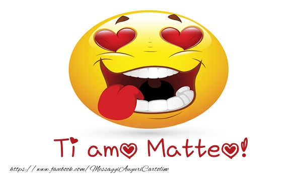  Cartoline d'amore - Cuore & Emoticons | Ti amo Matteo!