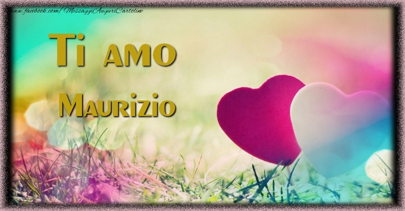  Cartoline d'amore - Cuore & Fiori | Ti amo Maurizio
