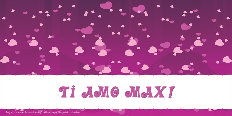  Cartoline d'amore - Cuore | Ti amo Max!